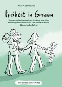 Produktbild: Freiheit in Grenzen &ndash; Themen und Fallbeispiele zur St&auml;rkung elterlicher Erziehungskompetenzen f&uuml;r Eltern mit Kindern im Grundschulalter