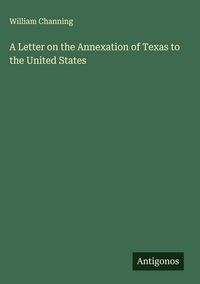 Produktbild: A Letter on the Annexation of Texas to the United States