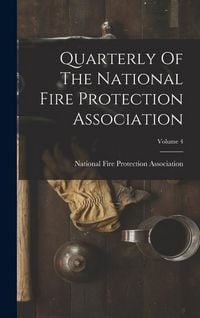 Produktbild: Quarterly Of The National Fire Protection Association; Volume 4