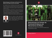 Produktbild: Metodologia de S&iacute;ntese de Par&acirc;metros B&aacute;sicos de Mecanismos de Rolos