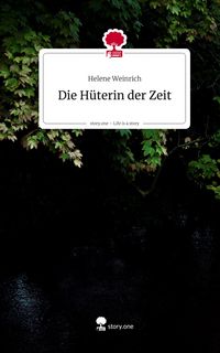 Produktbild: Die H&uuml;terin der Zeit. Life is a Story - story.one
