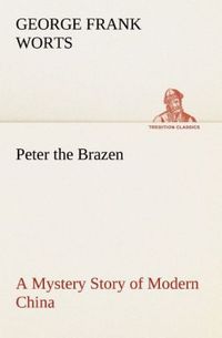 Produktbild: Peter the Brazen A Mystery Story of Modern China