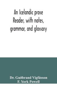 Produktbild: An Icelandic prose reader, with notes, grammar, and glossary