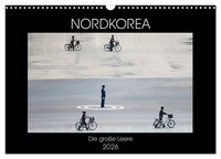 Produktbild: Nordkorea - Die gro&szlig;e Leere (Wandkalender 2026 DIN A3 quer), CALVENDO Monatskalender