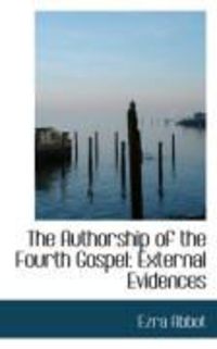 Produktbild: The Authorship of the Fourth Gospel: External Evidences