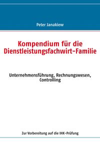 Produktbild: Kompendium f&uuml;r die Dienstleistungsfachwirt-Familie