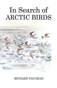 Produktbild: Vaughan, R: In Search of Arctic Birds