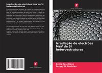 Produktbild: Irradia&ccedil;&atilde;o de electr&otilde;es MeV de Si heteroestruturas