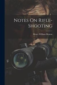 Produktbild: Notes On Rifle-Shooting