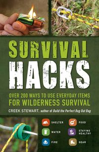 Bild vom Artikel Survival Hacks: Over 200 Ways to Use Everyday Items for Wilderness Survival vom Autor Creek Stewart