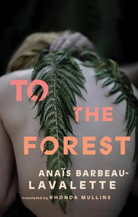 Bild vom Artikel To the Forest vom Autor Anaïs Barbeau-Lavalette