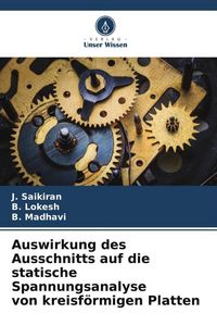 Produktbild: Auswirkung des Ausschnitts auf die statische Spannungsanalyse von kreisf&ouml;rmigen Platten
