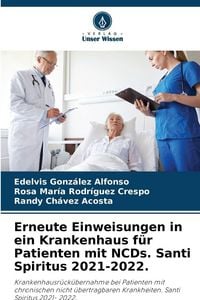 Produktbild: Erneute Einweisungen in ein Krankenhaus f&uuml;r Patienten mit NCDs. Santi Spiritus 2021-2022.
