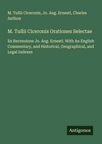 Produktbild: M. Tullii Ciceronis Orationes Selectae