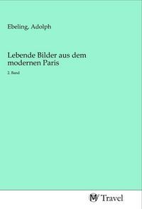 Produktbild: Lebende Bilder aus dem modernen Paris