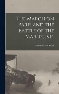Produktbild: The March on Paris and the Battle of the Marne, 1914
