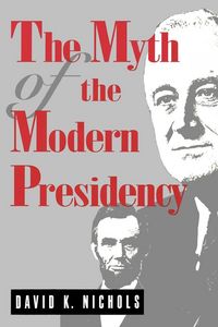 Produktbild: The Myth of the Modern Presidency