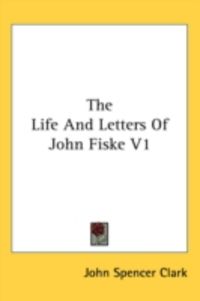 Produktbild: The Life and Letters of John Fiske V1