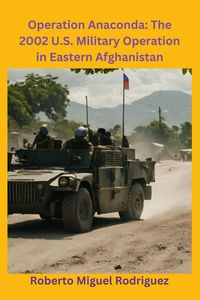 Produktbild: Operation Anaconda: The 2002 U.S. Military Operation in Eastern Afghanistan