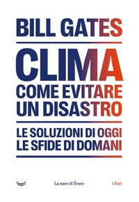Produktbild: Clima. Come evitare un disastro. Le soluzioni di oggi. Le sfide di domani
