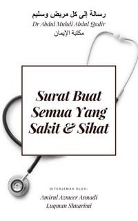 Produktbild: Surat Buat Semua Yang Sakit & Sihat (Terjemahan kepada 'Risalah Ila Kulli Marid Wa Salim')