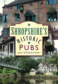 Produktbild: Dobrzynski, J: Shropshire's Historic Pubs