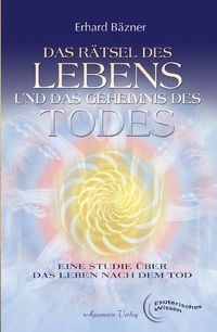 Produktbild: Das R&auml;tsel des Lebens und das Geheimnis des Todes