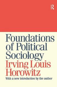 Produktbild: Horowitz, I: Foundations of Political Sociology