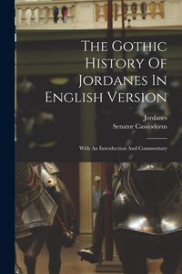 Produktbild: The Gothic History Of Jordanes In English Version: With An Introduction And Commentary