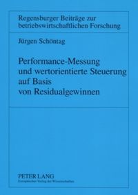 Bild vom Artikel Performance-Messung und wertorientierte Steuerung auf Basis von Residualgewinnen vom Autor Jürgen Schöntag