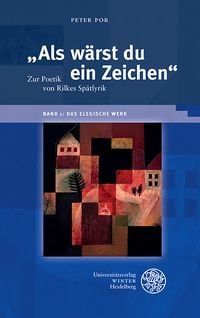 Produktbild: &bdquo;Als w&auml;rst du ein Zeichen&ldquo; / Das elegische Werk