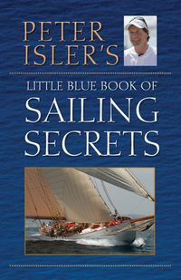 Produktbild: Peter Isler's Little Blue Book of Sailing Secrets