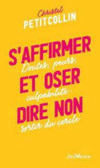 Produktbild: S'affirmer et oser dire non : doutes, peurs, culpabilit&eacute;