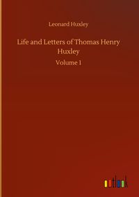 Produktbild: Life and Letters of Thomas Henry Huxley