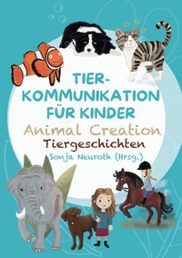 Produktbild: Tierkommunikation f&uuml;r Kinder: Animal Creation Tiergeschichten