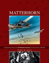 Produktbild: Matterhorn--The Operational History of the Us XX Bomber Command from India and China