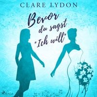 Produktbild: Bevor du sagst &raquo;Ich will&laquo;