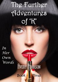 Produktbild: The Further Adventures of 'K' Book Three: In Her Own Words