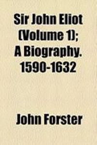 Produktbild: Sir John Eliot (Volume 1); A Biography. 1590-1632