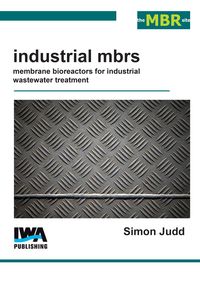Produktbild: Industrial MBRs: Membrane Bioreactors for Industrial Wastewater Treatment
