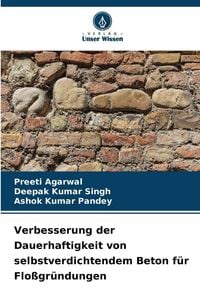 Produktbild: Verbesserung der Dauerhaftigkeit von selbstverdichtendem Beton f&uuml;r Flo&szlig;gr&uuml;ndungen