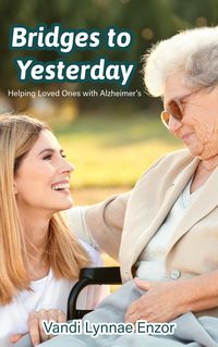 Produktbild: Bridges to Yesterday: Helping Loved Ones with Alzheimer's