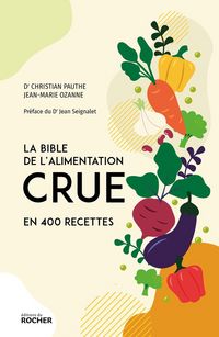 Produktbild: La bible de l'alimentation crue en 400 recettes