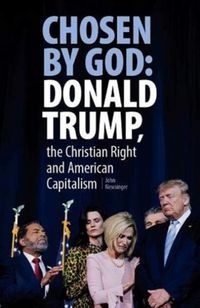 Produktbild: Chosen By God: Donald Trump, the Christian Right and American Capitalism