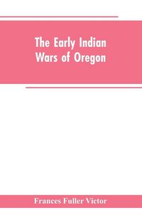 Produktbild: The early Indian wars of Oregon