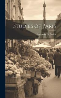 Bild vom Artikel Studies of Paris vom Autor Edmondo De Amicis