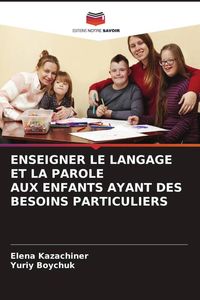 Produktbild: Enseigner Le Langage Et La Parole Aux Enfants Ayant des Besoins Particuliers