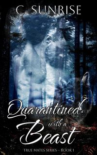 Produktbild: Quarantined with a Beast (True Mates, #1)