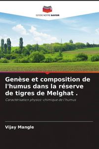 Produktbild: Gen&egrave;se et composition de l'humus dans la r&eacute;serve de tigres de Melghat .