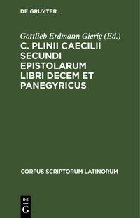 Produktbild: C. Plinii Caecilii Secundi Epistolarum libri decem et Panegyricus